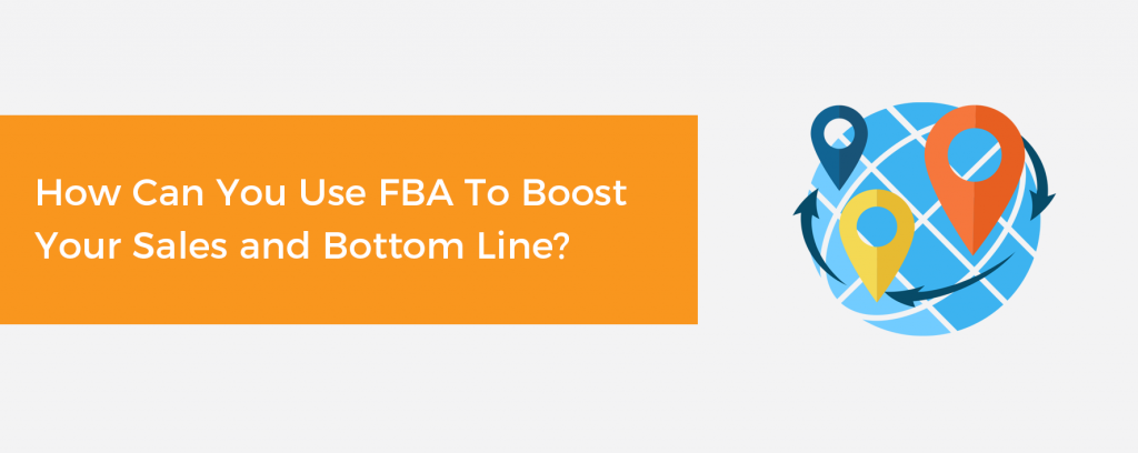 Use FBA to Boost Your Sales